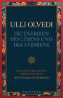 Die Energien des Lebens und des Sterbens: Mit buddhistischem Tantra zur Selbsterkenntnis