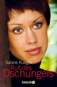 Title: Ruf des Dschungels, Author: Sabine Kuegler