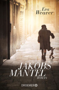 Title: Jakobs Mantel: Roman, Author: Eva Weaver