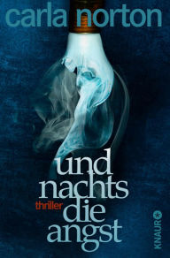 Title: Und nachts die Angst: Thriller, Author: Carla Norton