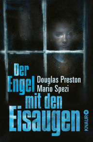 Title: Der Engel mit den Eisaugen, Author: Douglas Preston