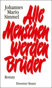 Title: Alle Menschen werden Brüder, Author: Johannes Mario Simmel