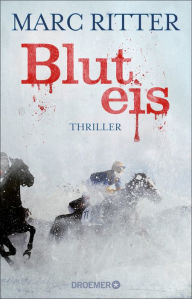 Title: Bluteis: Thriller, Author: Marc Ritter