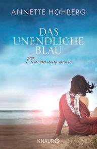 Title: Das unendliche Blau: Roman, Author: Annette Hohberg