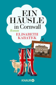 Title: Ein Häusle in Cornwall: Roman, Author: Elisabeth Kabatek