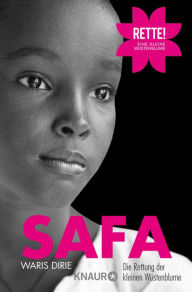 Title: Safa: Die Rettung der kleinen Wüstenblume, Author: Waris Dirie