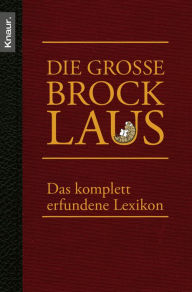 Title: Die große Brocklaus: Das komplett erfundene Lexikon, Author: Axel Fröhlich