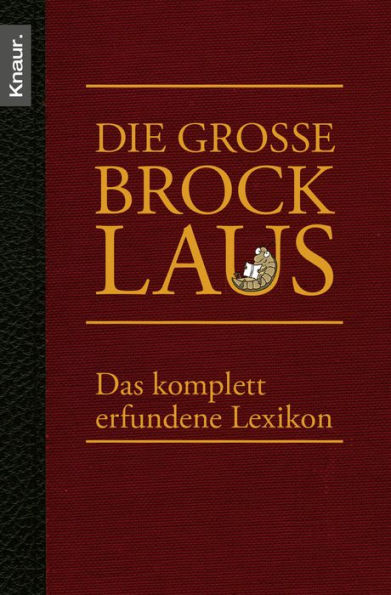 Die große Brocklaus: Das komplett erfundene Lexikon