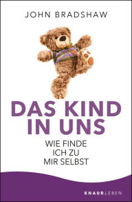 Title: Das Kind in uns: Wie finde ich zu mir selbst, Author: John Bradshaw