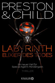 Title: Labyrinth - Elixier des Todes: Ein neuer Fall für Special Agent Pendergast, Author: Douglas Preston