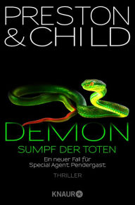 Title: Demon - Sumpf der Toten: Ein neuer Fall für Special Agent Pendergast, Author: Douglas Preston