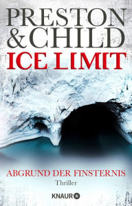 Title: Ice Limit: Abgrund der Finsternis, Author: Douglas Preston