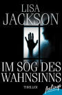 Im Sog des Wahnsinns: Thriller