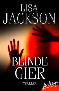 Title: Blinde Gier: Thriller, Author: Lisa Jackson