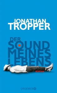 Title: Der Sound meines Lebens: Roman, Author: Jonathan Tropper