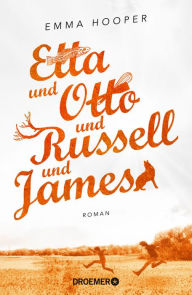 Title: Etta und Otto und Russell und James: Roman, Author: Emma Hooper