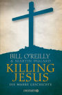 Killing Jesus: Die wahre Geschichte
