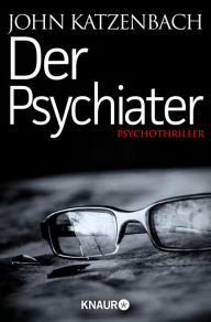 Title: Der Psychiater: Psychothriller, Author: John Katzenbach