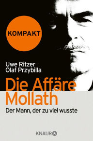 Title: Die Affäre Mollath - kompakt: Der Mann, der zu viel wusste, Author: Uwe Ritzer