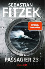 Passagier 23: Psychothriller SPIEGEL Bestseller »Keine Szene ist zu viel. Keine Wendung so, wie man sie erwartet.« SPIEGEL online