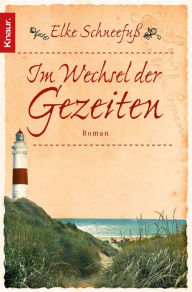 Title: Im Wechsel der Gezeiten: Roman, Author: Elke Schneefuß