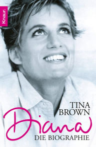 Title: Diana: Die Biographie, Author: Tina Brown