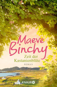 Title: Zeit der Kastanienblüte: Roman, Author: Maeve Binchy