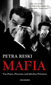 Title: Mafia: Von Paten, Pizzerien und falschen Priestern, Author: Petra Reski