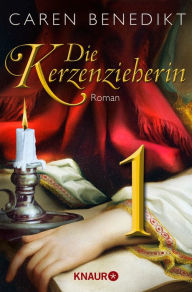 Title: Die Kerzenzieherin 1: Serial Teil 1, Author: Caren Benedikt