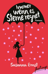 Title: Immer wenn es Sterne regnet, Author: Susanna Ernst