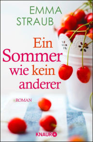 Title: Ein Sommer wie kein anderer (The Vacationers), Author: Emma Straub