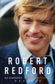 Title: Robert Redford: Die Biographie, Author: Michael Feeney Callan