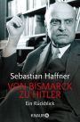 Von Bismarck zu Hitler: Ein Rückblick