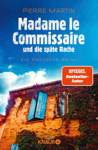 Title: Madame le Commissaire und die späte Rache: Ein Provence-Krimi, Author: Pierre Martin