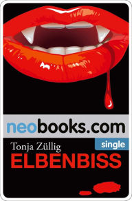 Title: Elbenbiss: Fantastischer Leckerbissen, Author: Tonja Züllig