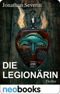 Title: Die Legionärin, Author: Jonathan Severin