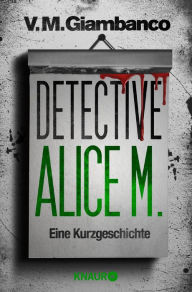 Title: Detective Alice M.: Eine Kurzgeschichte, Author: V. M. Giambanco