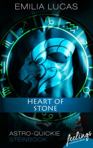 Title: Heart of Stone: Astro-Quickie: Steinbock, Author: Emilia Lucas