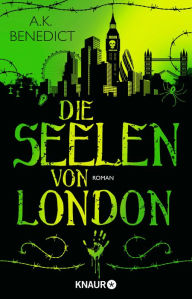 Title: Die Seelen von London: Roman, Author: A. K. Benedict