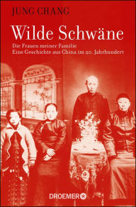 Title: Wilde Schwäne: Die Frauen meiner Familie, Author: Jung Chang