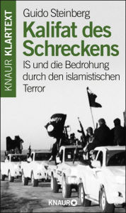 Title: Kalifat des Schreckens: IS und die Bedrohung durch den islamistischen Terror, Author: Guido Steinberg