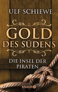 Title: Gold des Südens 5: Die Insel der Piraten, Author: Ulf Schiewe