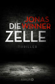 Title: Die Zelle: Thriller, Author: Jonas Winner