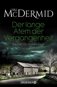 Title: Der lange Atem der Vergangenheit: Kriminalroman, Author: Val McDermid