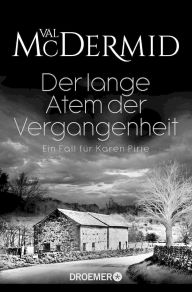 Title: Der lange Atem der Vergangenheit: Kriminalroman, Author: Val McDermid