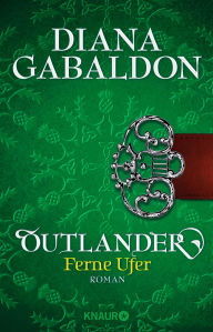 Title: Outlander - Ferne Ufer: Roman, Author: Diana Gabaldon