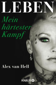 Title: Leben: Mein härtester Kampf, Author: Alex van Hell