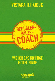 Title: Schüßler-Salze-Coach: Wie ich das richtige Mittel finde, Author: Vistara H. Haiduk