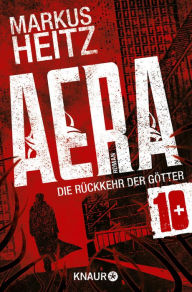 Title: AERA 10 - Die Rückkehr der Götter: Gnosis, Author: Markus Heitz