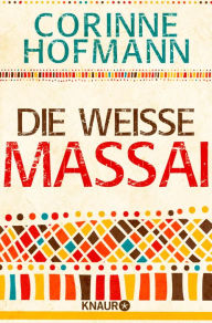 Title: Die weiße Massai, Author: Corinne Hofmann